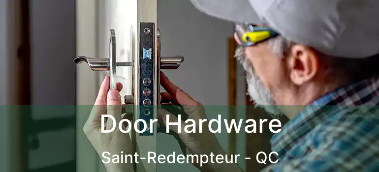  Door Hardware Saint-Redempteur - QC