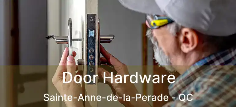  Door Hardware Sainte-Anne-de-la-Perade - QC