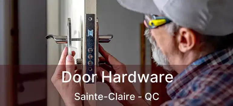  Door Hardware Sainte-Claire - QC