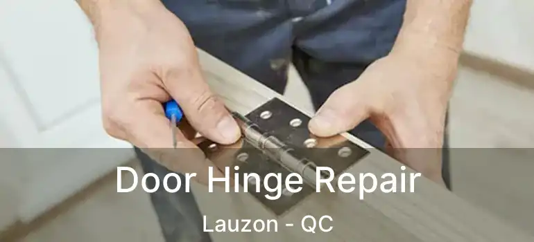  Door Hinge Repair Lauzon - QC