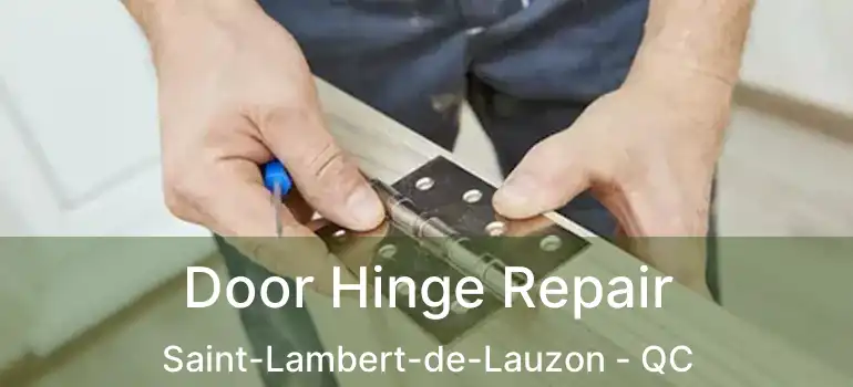  Door Hinge Repair Saint-Lambert-de-Lauzon - QC