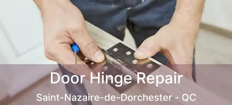  Door Hinge Repair Saint-Nazaire-de-Dorchester - QC