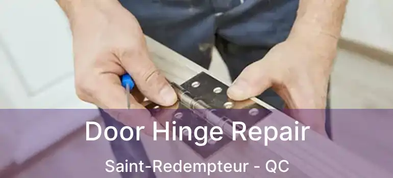  Door Hinge Repair Saint-Redempteur - QC