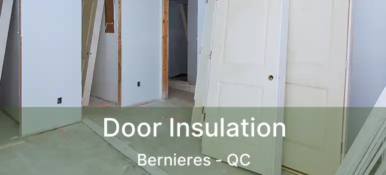  Door Insulation Bernieres - QC