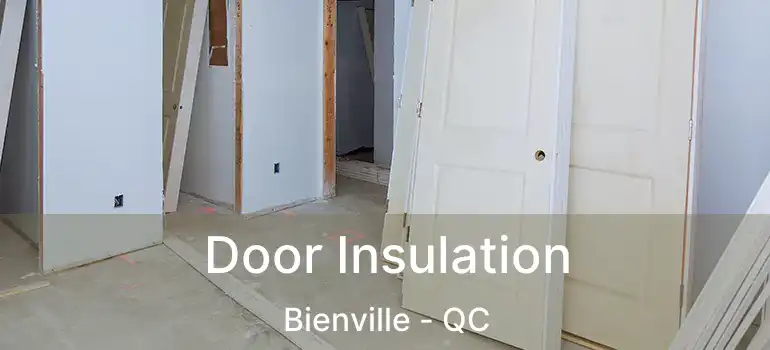  Door Insulation Bienville - QC