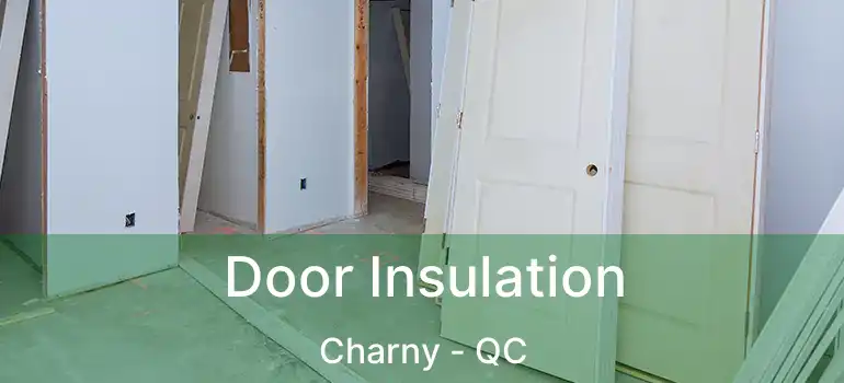  Door Insulation Charny - QC