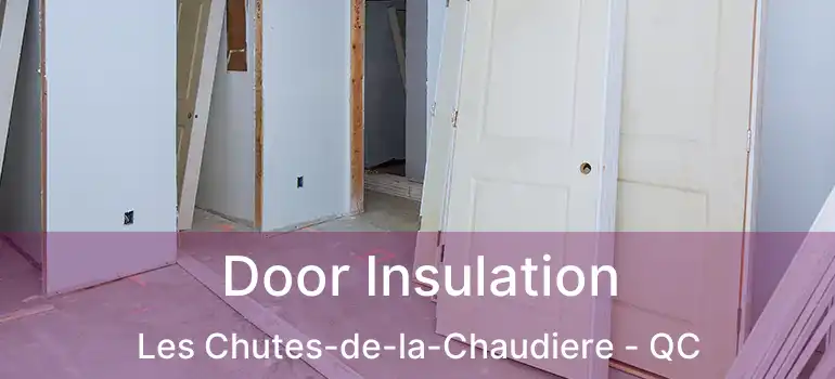  Door Insulation Les Chutes-de-la-Chaudiere - QC