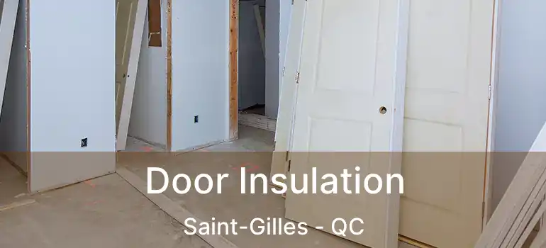  Door Insulation Saint-Gilles - QC