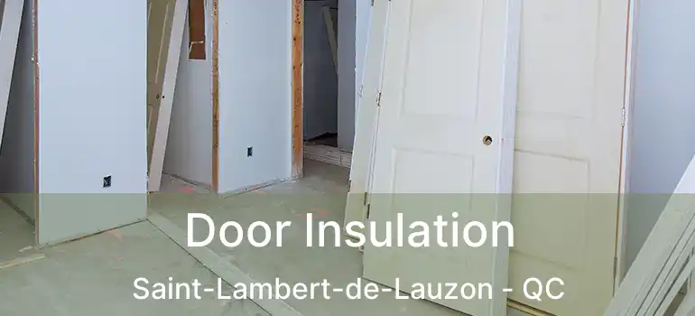  Door Insulation Saint-Lambert-de-Lauzon - QC