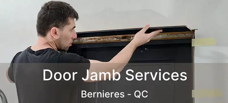  Door Jamb Services Bernieres - QC