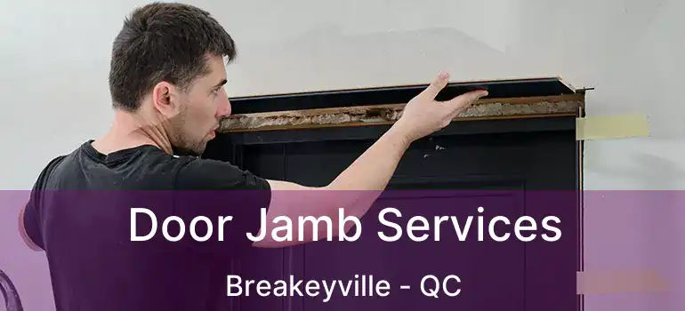  Door Jamb Services Breakeyville - QC