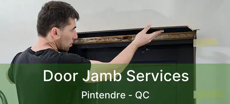  Door Jamb Services Pintendre - QC