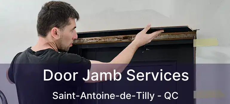  Door Jamb Services Saint-Antoine-de-Tilly - QC