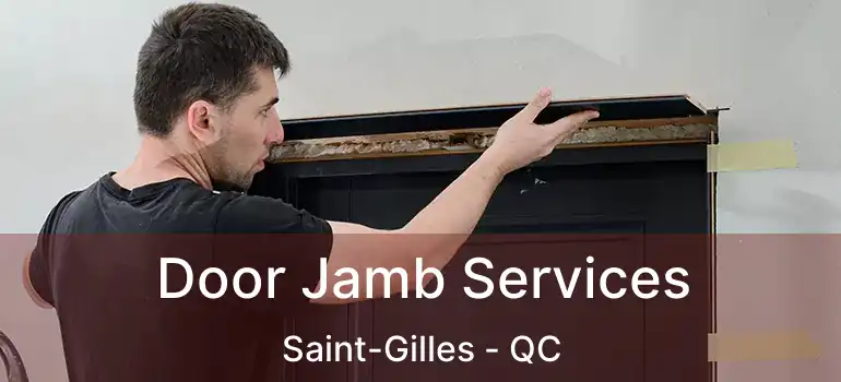  Door Jamb Services Saint-Gilles - QC