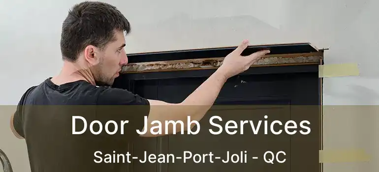  Door Jamb Services Saint-Jean-Port-Joli - QC