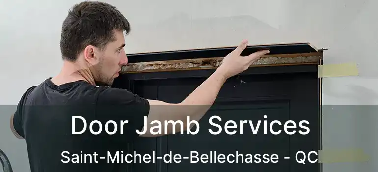  Door Jamb Services Saint-Michel-de-Bellechasse - QC