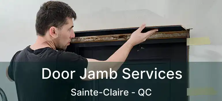  Door Jamb Services Sainte-Claire - QC