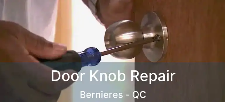  Door Knob Repair Bernieres - QC