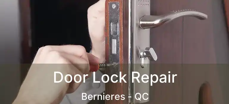 Door Lock Repair Bernieres - QC