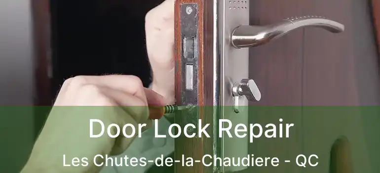  Door Lock Repair Les Chutes-de-la-Chaudiere - QC