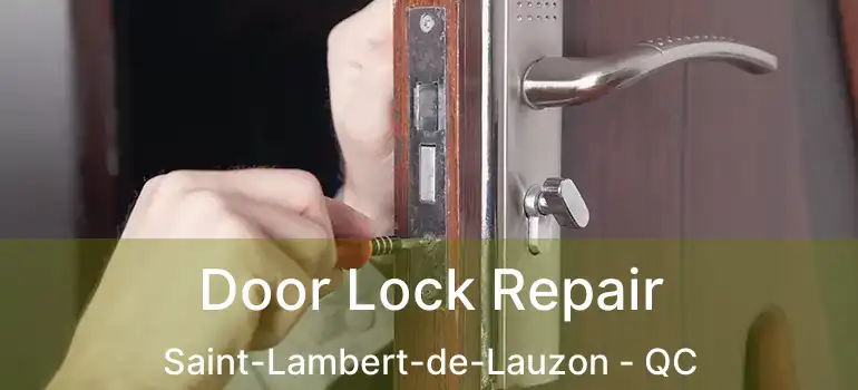  Door Lock Repair Saint-Lambert-de-Lauzon - QC