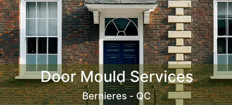  Door Mould Services Bernieres - QC