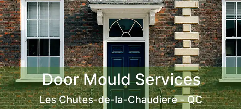  Door Mould Services Les Chutes-de-la-Chaudiere - QC