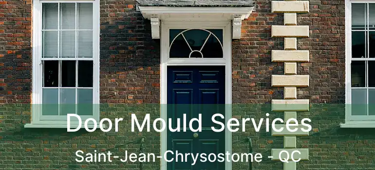  Door Mould Services Saint-Jean-Chrysostome - QC