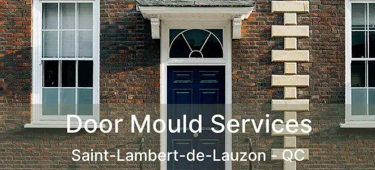  Door Mould Services Saint-Lambert-de-Lauzon - QC