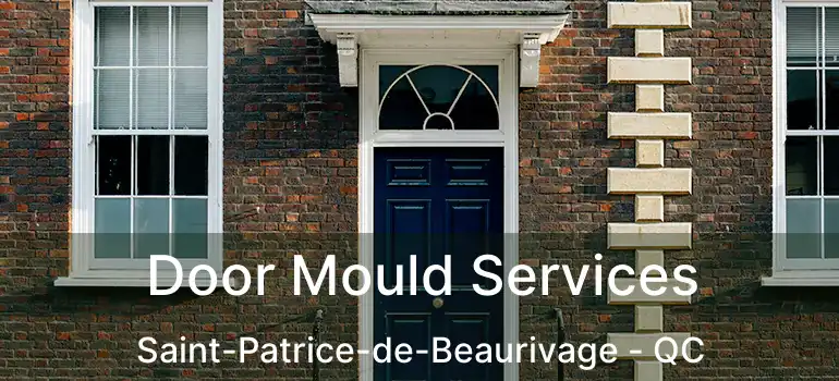  Door Mould Services Saint-Patrice-de-Beaurivage - QC