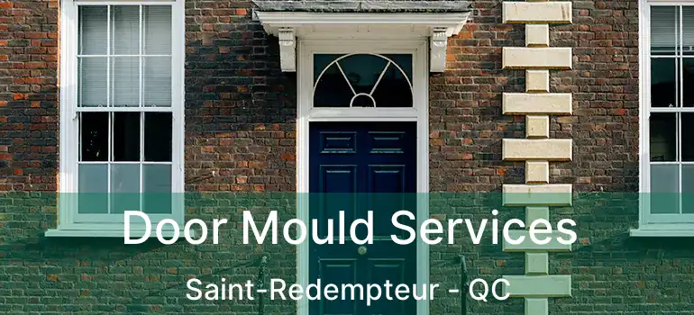  Door Mould Services Saint-Redempteur - QC