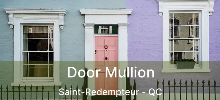  Door Mullion Saint-Redempteur - QC