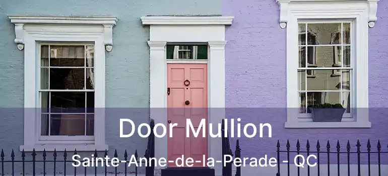  Door Mullion Sainte-Anne-de-la-Perade - QC