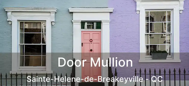  Door Mullion Sainte-Helene-de-Breakeyville - QC