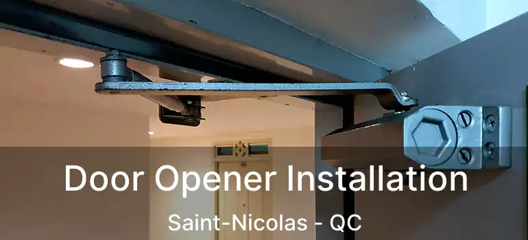  Door Opener Installation Saint-Nicolas - QC