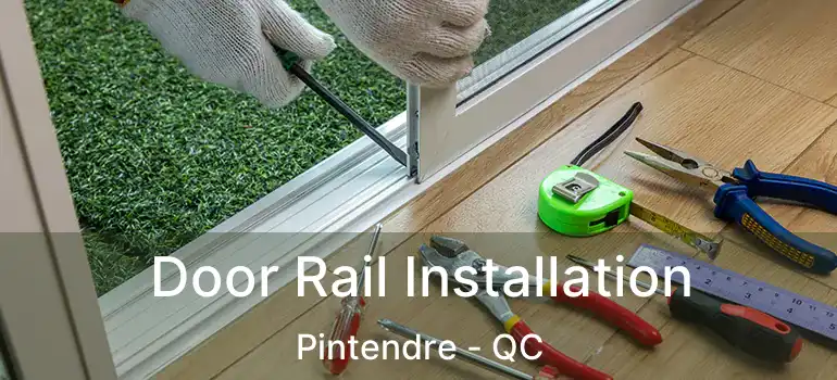  Door Rail Installation Pintendre - QC