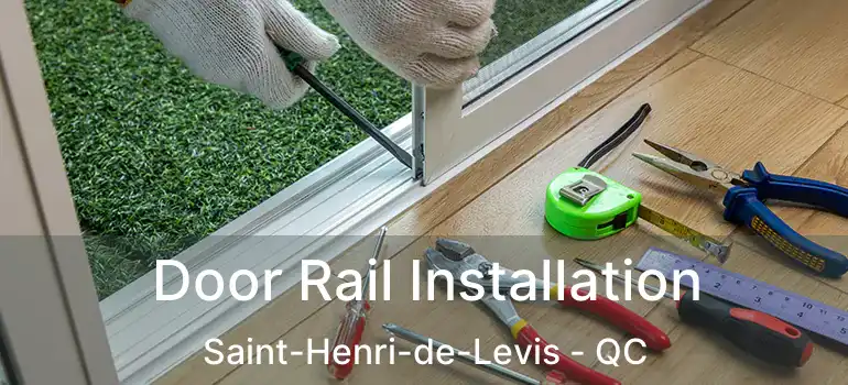  Door Rail Installation Saint-Henri-de-Levis - QC