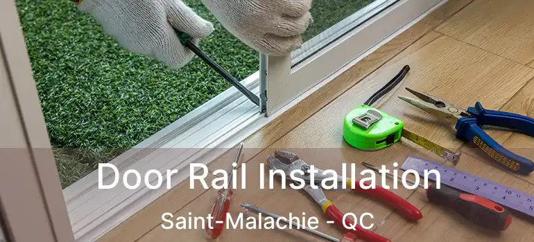  Door Rail Installation Saint-Malachie - QC