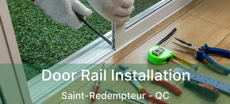  Door Rail Installation Saint-Redempteur - QC
