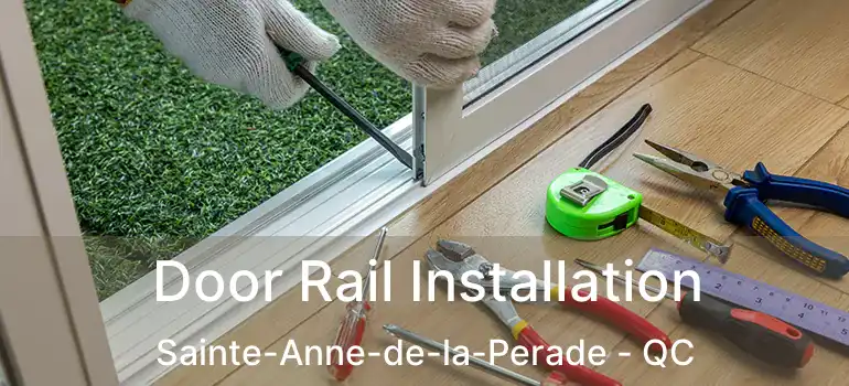  Door Rail Installation Sainte-Anne-de-la-Perade - QC
