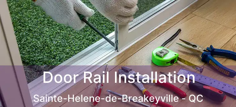  Door Rail Installation Sainte-Helene-de-Breakeyville - QC