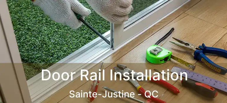  Door Rail Installation Sainte-Justine - QC