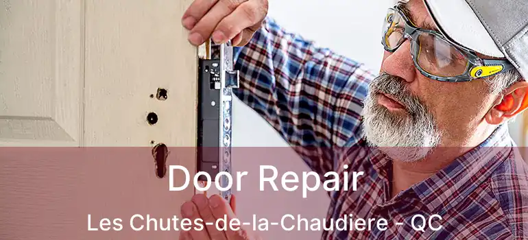  Door Repair Les Chutes-de-la-Chaudiere - QC