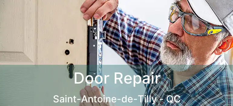  Door Repair Saint-Antoine-de-Tilly - QC