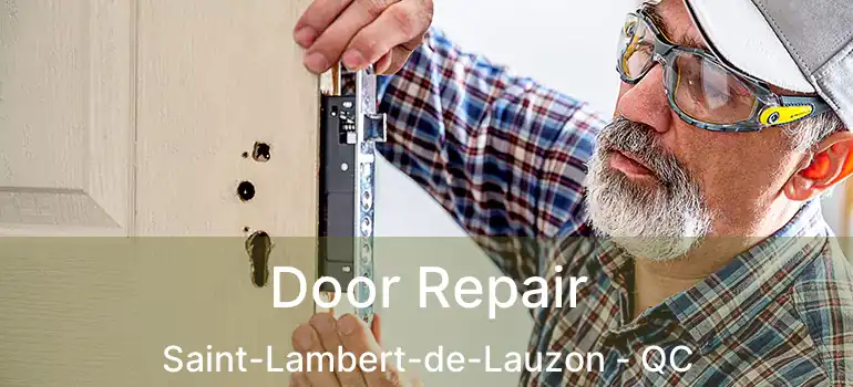  Door Repair Saint-Lambert-de-Lauzon - QC
