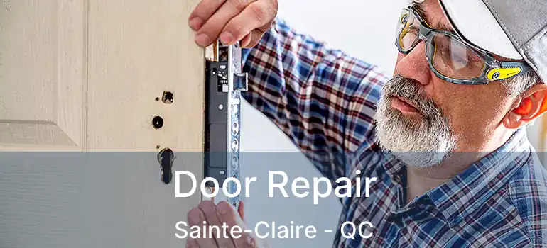  Door Repair Sainte-Claire - QC