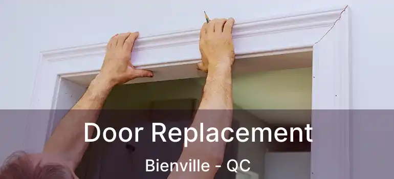  Door Replacement Bienville - QC