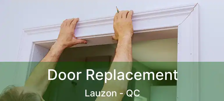  Door Replacement Lauzon - QC