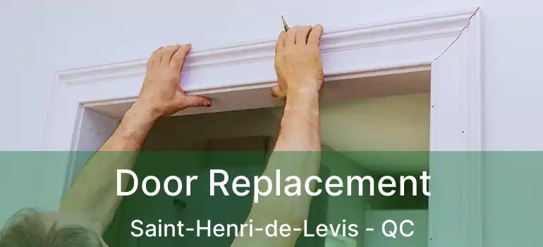  Door Replacement Saint-Henri-de-Levis - QC