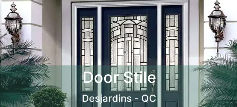  Door Stile Desjardins - QC